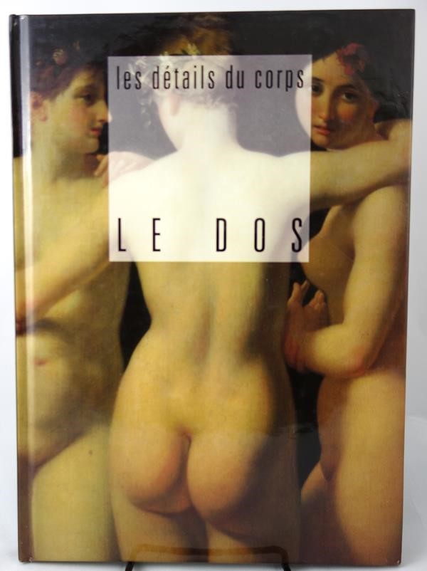 Les Details Du Corps: Le DOS (French Edition) by Corinne Fossey (editor) Art- Hi
