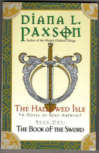 The Hallowed Isle: Book One: The Book of the Sword by Diana L. Paxson (1st Ed)