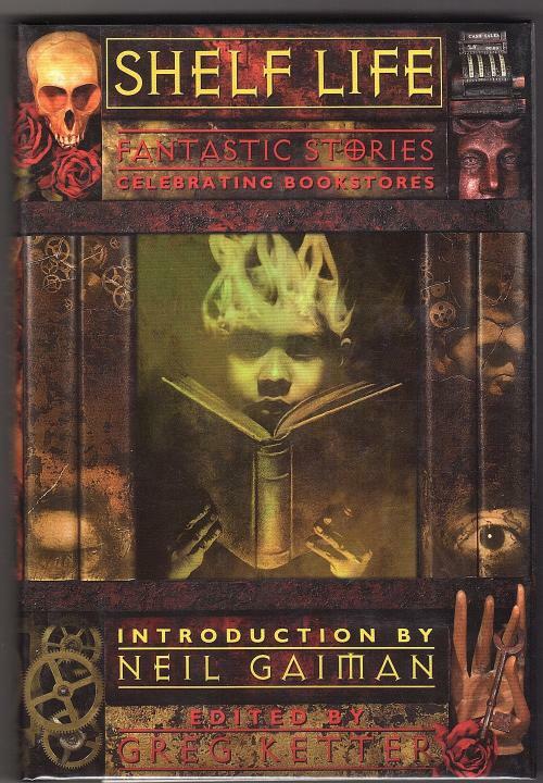 Shelf Life by Greg Ketter (editor) First Edition