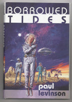 Borrowed Tides by Paul Levinson (First Edition)