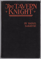 The Tavern Knight by Rafael Sabatini (First U.S. Edition) FAX DJ