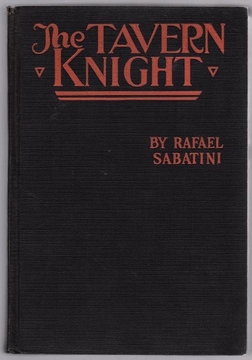 The Tavern Knight by Rafael Sabatini (First U.S. Edition) FAX DJ
