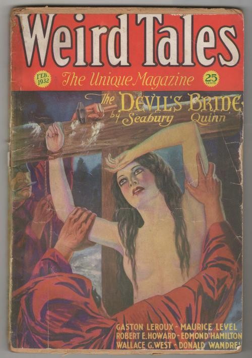 Weird Tales Feb 1932 C. C. Senf bondage Cvr; R. E. Howard; Quinn; O. A. Kline