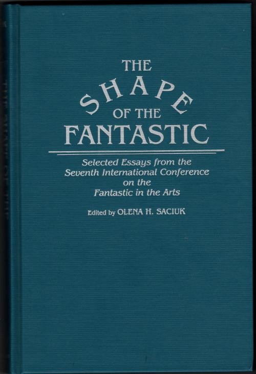 The Shape of the Fantastic by Olena H. Saciuk (First Edition)