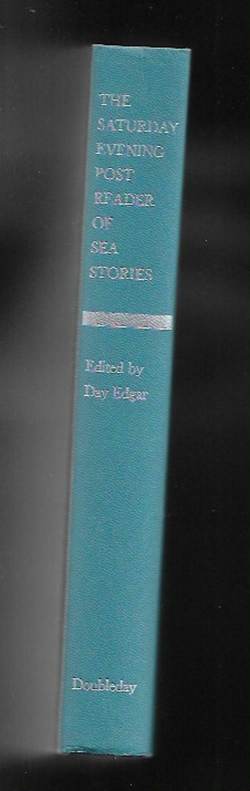 The Saturday Evening Post Reader of Sea Stories by Day Edgar (First Edition)