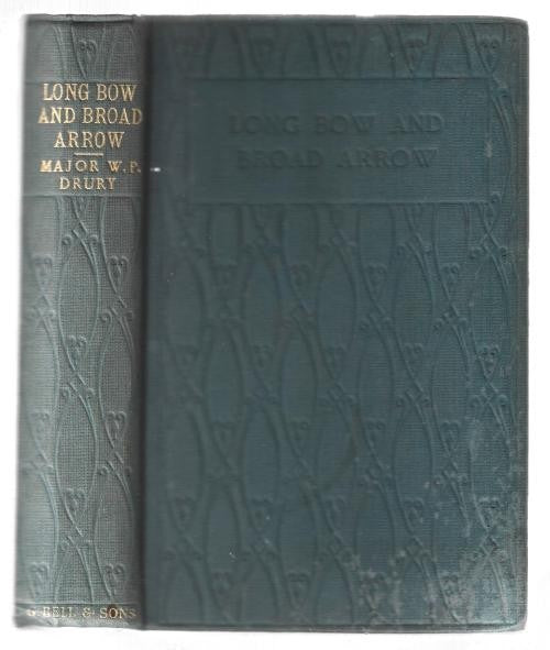 Long Bow and Broad Arrow by Major W.P. Drury (Colonial Edition)