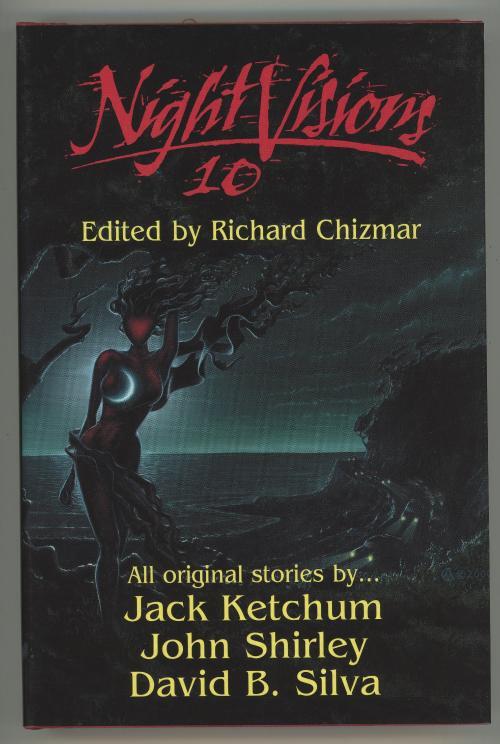 Night Visions 10 by Richard Chizmar (Editor) Jack Ketchum John Shirley David ...