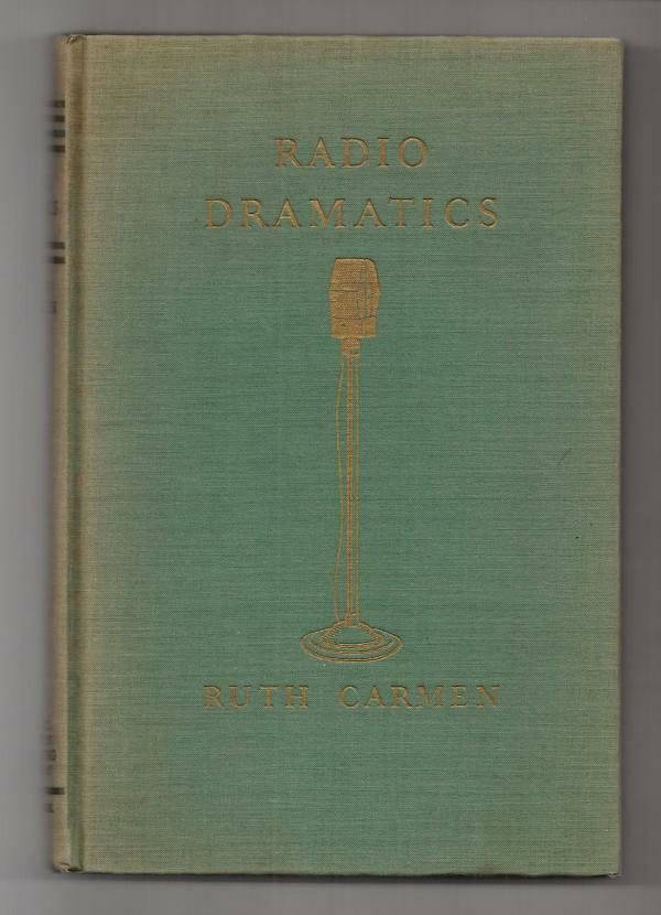 Radio Dramatics: Instruction Lectures by Ruth Carmen (Revised, 2nd Edition)