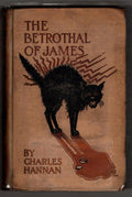 The Betrothal of James by Charles Hannan (First Edition) Rare