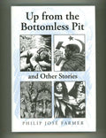 Up from the Bottomless Pit and Other Stories by Philip JosÃ© Farmer (Limited E...