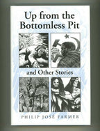 Up from the Bottomless Pit and Other Stories by Philip JosÃ© Farmer (Limited E...