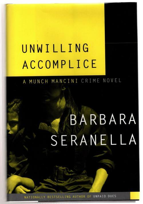 Unwilling Accomplice by Barbara Seranella (First Edition)