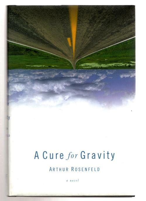 A Cure for Gravity by Arthur Rosenfeld (First Edition)