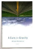 A Cure for Gravity by Arthur Rosenfeld (First Edition)