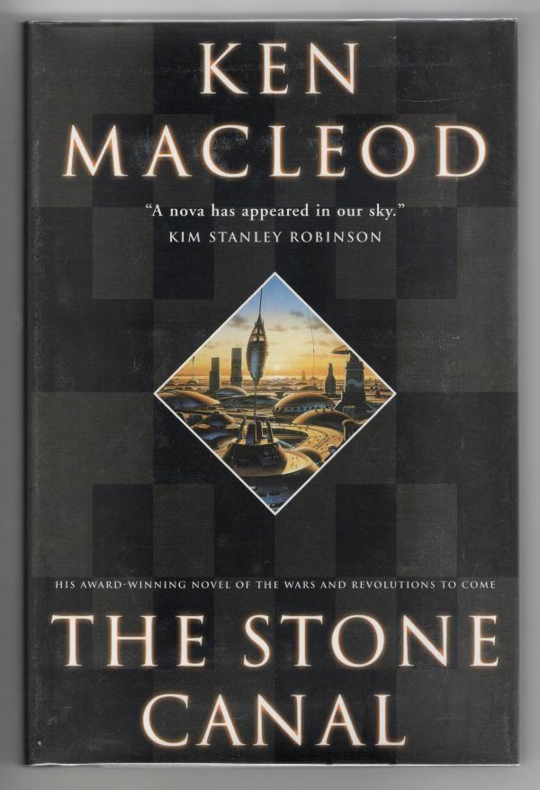 The Stone Canal by Ken MacLeod (First US edition)