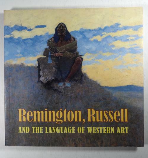 Remington, Russell and the Language of Western Art by Peter H. Hassrick