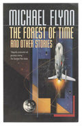The Forest of Time by Michael Flynn (First Edition) Trade Paperback Signed