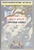 White Apples by Jonathan Carroll (First Edition) Uncorrected Proof