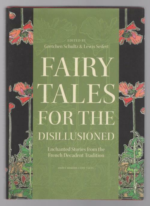 Fairy Tales for the Disillusioned: Enchanted Stories from the French