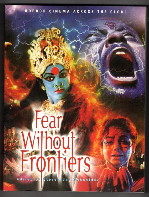 Fear Without Frontiers: Horror Cinema Across the Globe by Steven Jay Schneider