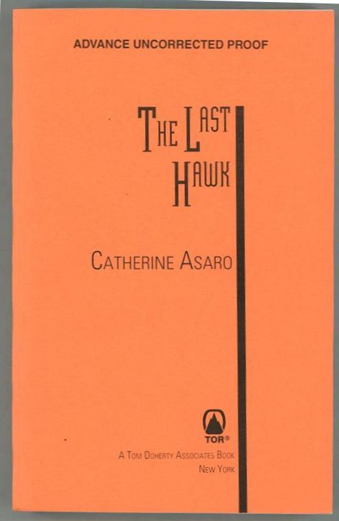 The Last Hawk by Catherine Asaro (Advance/Proofs)- High Grade