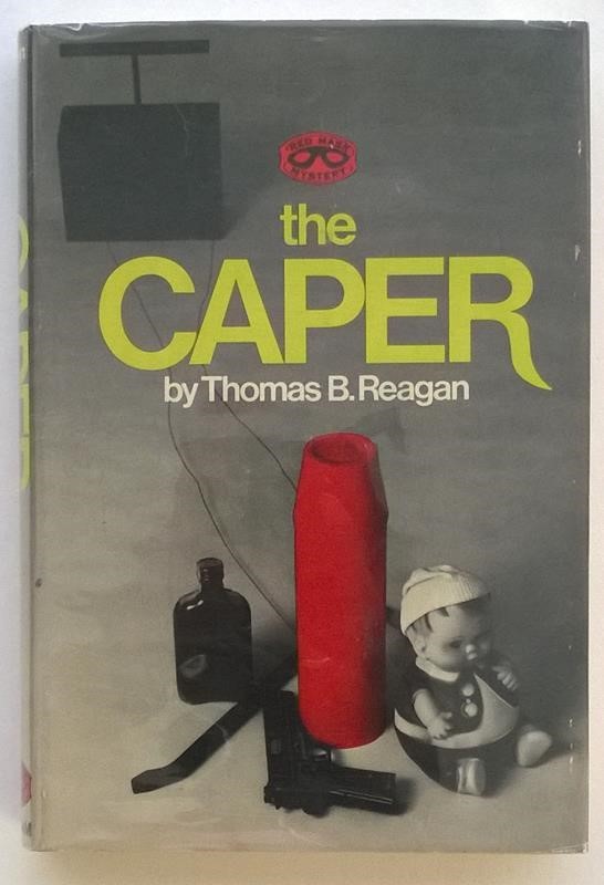 The Caper by Thomas B. Reagan 1st- High Grade