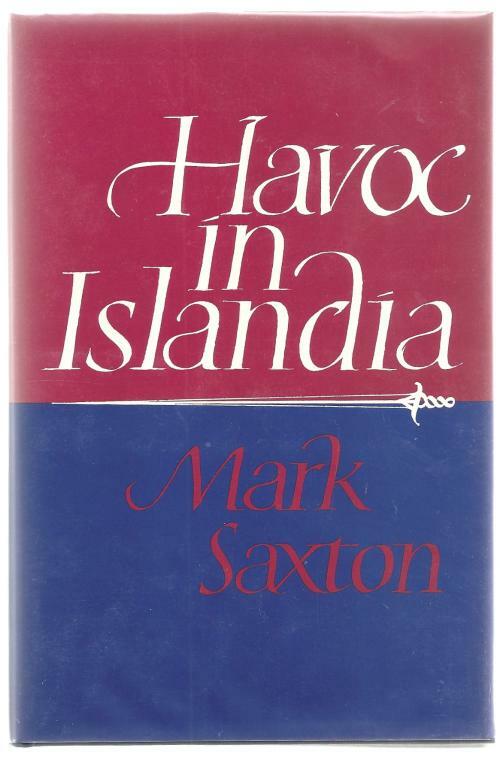 Havoc in Islandia by Mark Saxton (First Edition)