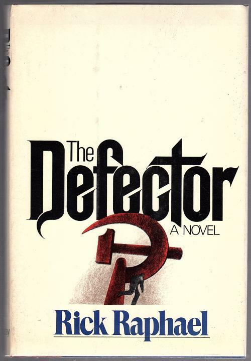 The Defector by Rick Raphael (First Edition)