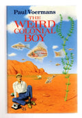 The Weird Colonial Boy by Paul Voermans (First UK Edition) File Copy