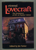 Eternal Lovecraft: The Persistence of HPL in Popular Culture (First Edition)