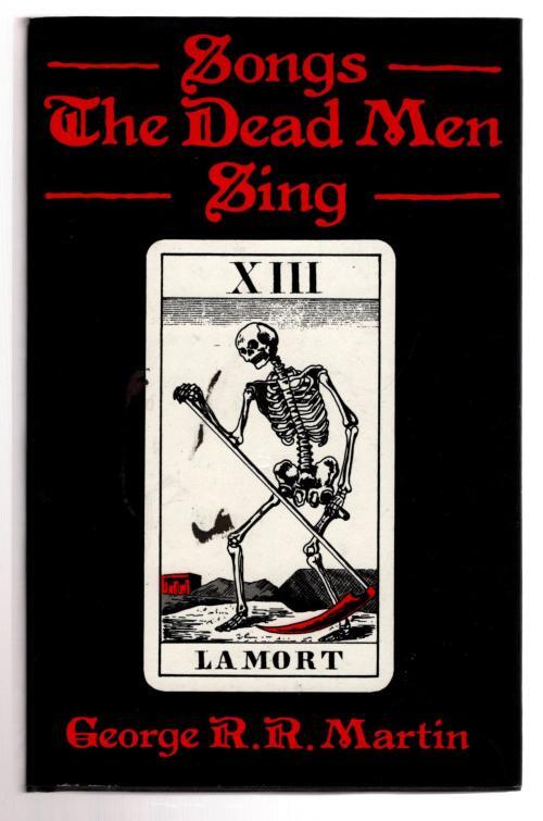 Songs the Dead Men Sing by George R. R. Martin (First UK Edition) File Copy