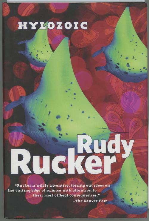 Hylozoic by Rudy Rucker (First Edition)