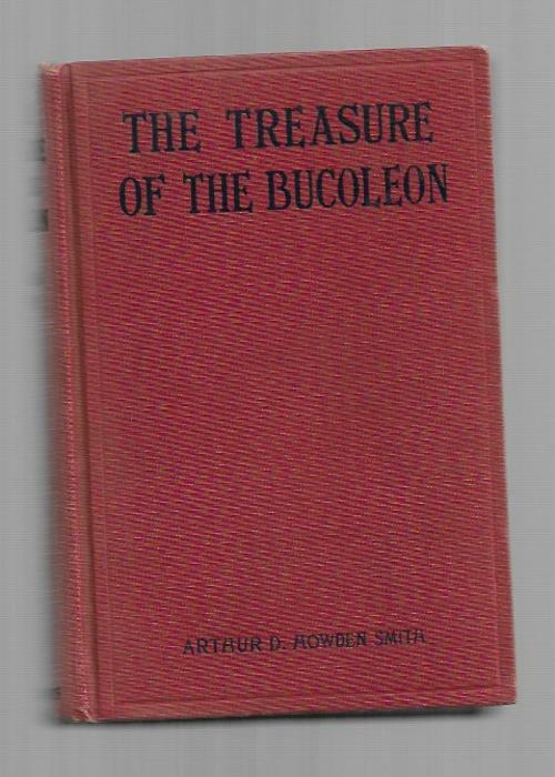 The Treasure of the Bucoleon by Arthur D. Howden Smith (First Edition)