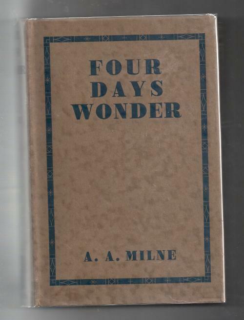 Four Days Wonder by A. A. Milne (First Edition)