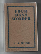 Four Days Wonder by A. A. Milne (First Edition)