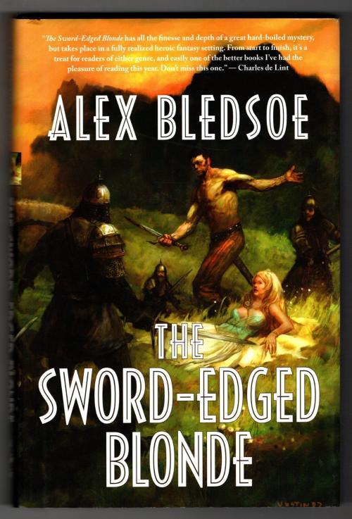 The Sword-Edged Blonde by Alex Bledsoe (First Edition)
