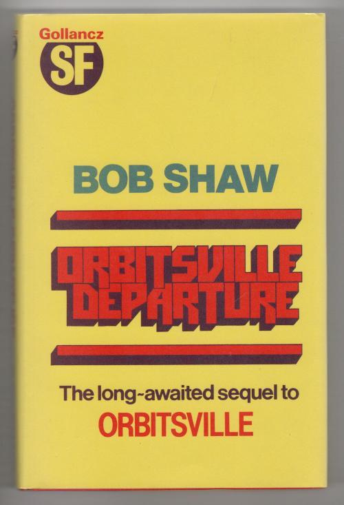 Orbitsville Departure by Bob Shaw (First Edition) Gollancz File Copy