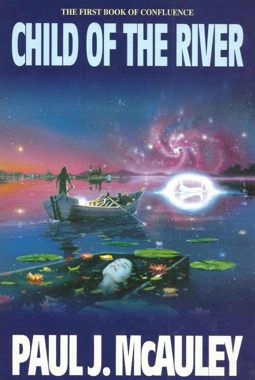 Child of the River by Paul J. McAuley (First UK Edition)