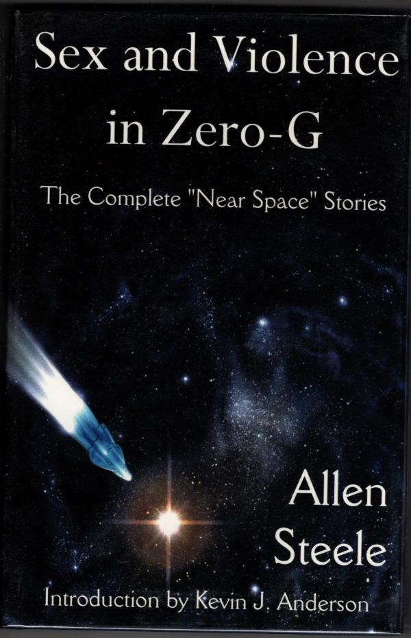 Sex and Violence in Zero-G by Allen Steele (First Edition) Signed
