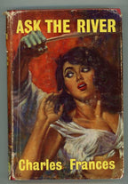 Ask the River by Charles Frances (First Edition)
