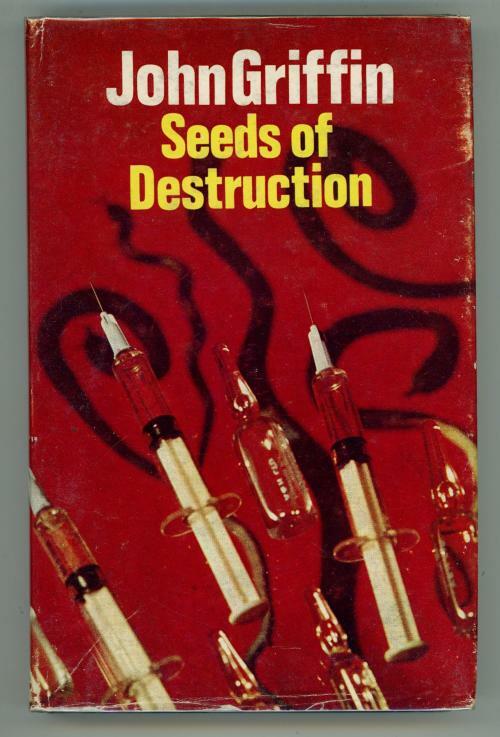 Seeds of Destruction by John Griffin (First Edition)