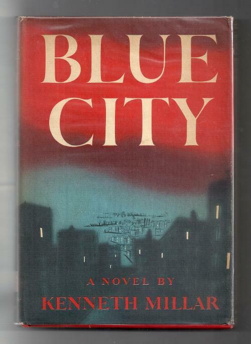 Blue City by Kenneth Millar; (First Edition)