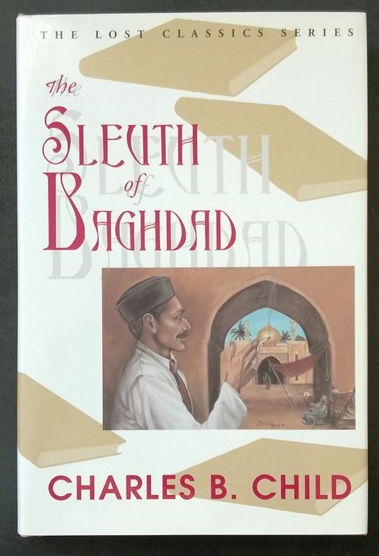 The Sleuth Of Baghdad by Charles B. Child Unread Copy.