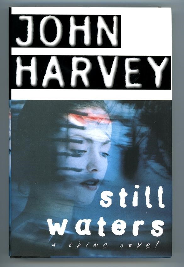 Still Waters: A Crime Novel by John Harvey FIRST