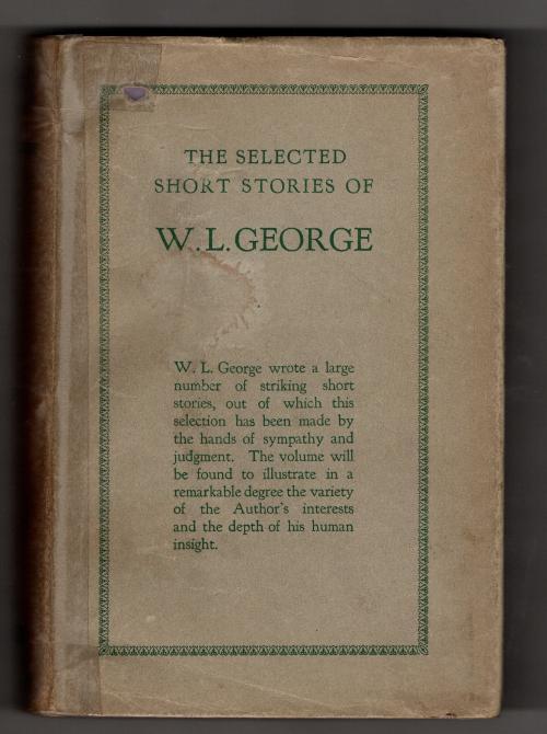 The Selected Short Stories of W.L. George (First Edition)