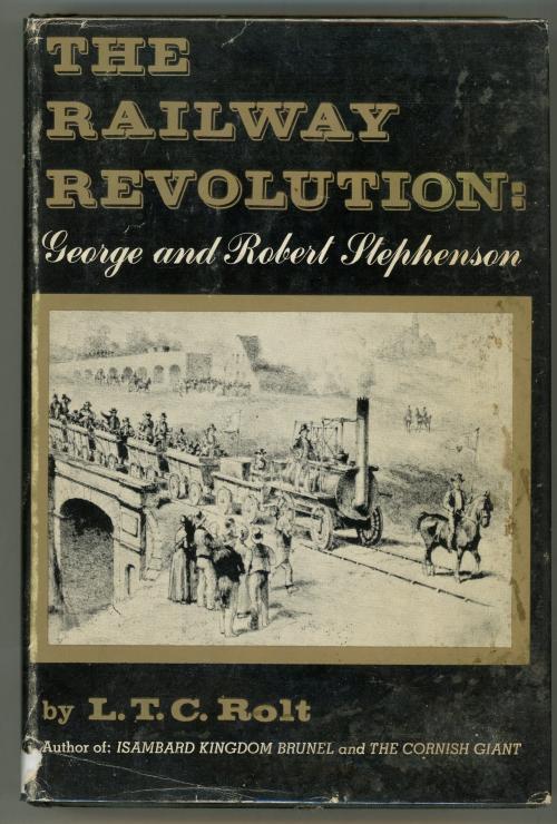 The Railway Revolution by L.T.C. Rolt