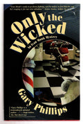 Only the Wicked by Gary Phillips (First Edition)