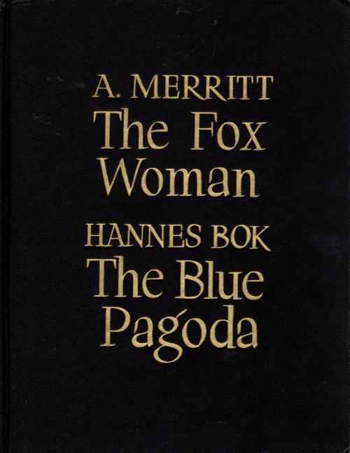 The Fox Woman / The Blue Pagoda by A. Merritt & Hannes Bok (Limited)