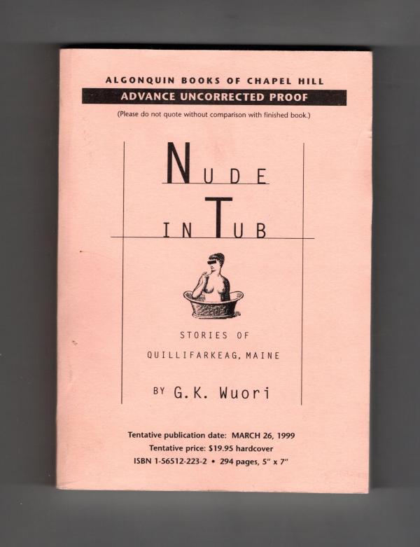 Nude in Tub: Stories of Quillifarkeag, Maine by G.K. Wuori (First ed.) ARC