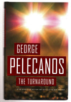 The Turnaround by George P. Pelecanos (First Edition) Signed